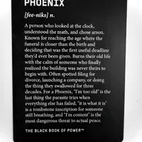 Customer-uploaded image. Click to see more details. The image represents: A black card with white text defining "Phoenix" as a person who reinvents themselves later in life, from "The Black Book of Power"